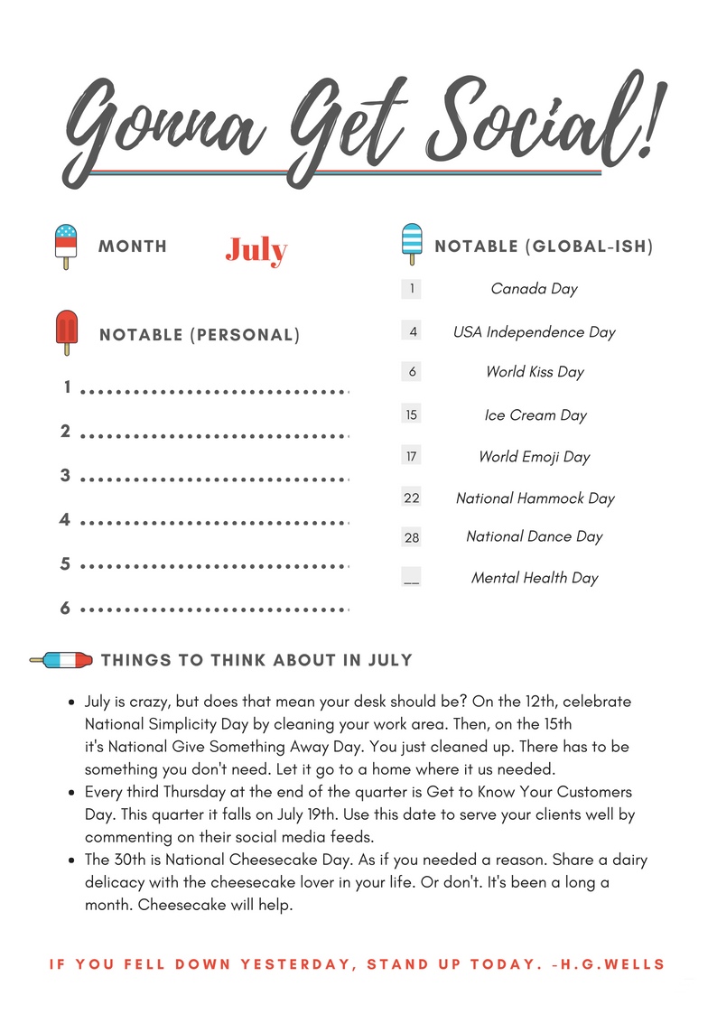 Knock out your July social media plan now so you have more time to spend connecting with your friends online and more importantly, in real life!